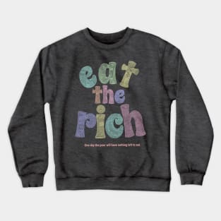 Eat The Rich Crewneck Sweatshirt